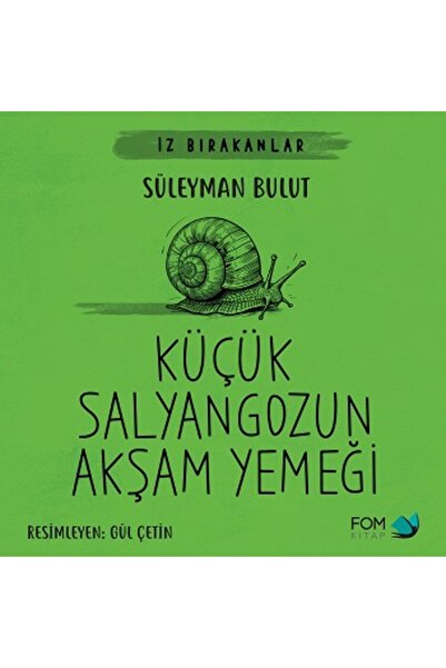 FOM Kitap Küçük Salyangozun Akşam Yemeği kitabı güncel Süleyman Bulut Çocuk v...