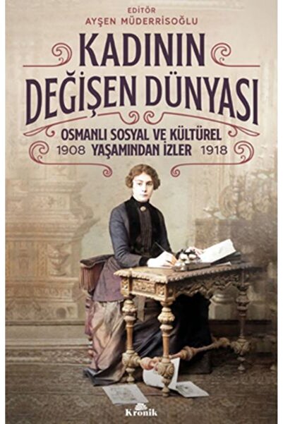 Kronik Kitap Kadının Değişen Dünyası