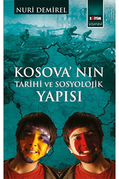 Eğitim Yayınevi Kosova'nın Tarihi ve Sosyolojik Yapısı