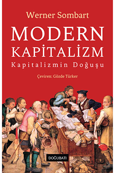 Doğu Batı Yayınları Modern Kapitalizm: Kapitalizmin Doğuşu