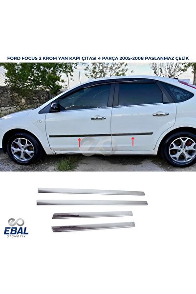 EBAL OTO AKSESUAR Focus 2 Sedan-hb Krom Yan Kapı Çıtası 4 Parça 2005-2008 Ara...