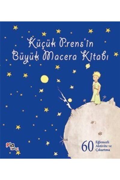 Generic Brand Küçük Prens’in Büyük Macera Kitabı - - Antonie De Saint-exupery...