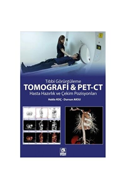 Kongre Kitabevi Tomografi Ve Pet-ct Hasta Hazırlık Ve Çekim Pozisyonları