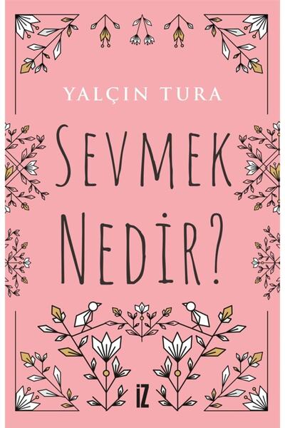 İz Yayıncılık Sevmek Nedir?