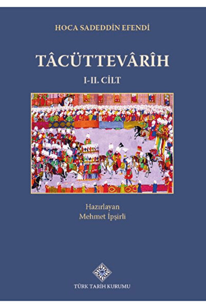 Türk Tarih Kurumu Yayınları Tacüttevarih (I-II Cilt Takım) / Mehmet İpşirli /...