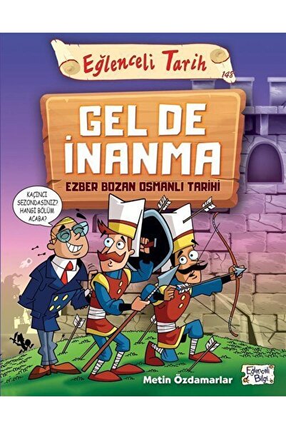 Timaş Çocuk Gel De İnanma - Ezber Bozan Osmanlı Tarihi