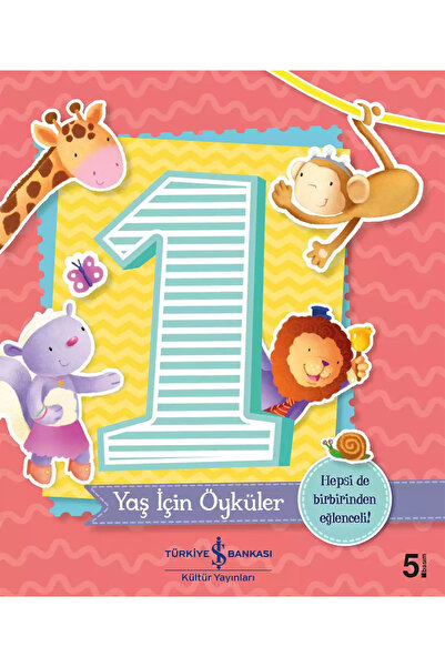 TÜRKİYE İŞ BANKASI KÜLTÜR YAYINLARI 1 Yaş İçin Öyküler
