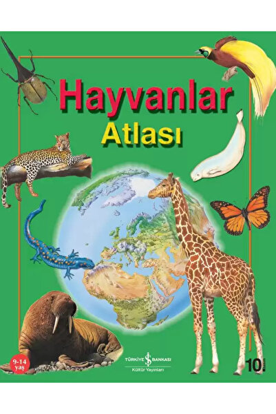 TÜRKİYE İŞ BANKASI KÜLTÜR YAYINLARI İLKÖĞRETİM ÖĞRENCİLERİ İÇİN HAYVANLAR ATL...