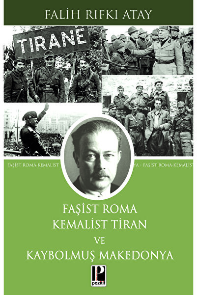 Pozitif Yayınları FAŞİST ROMA KEMALİST TİRAN VE KAYBOLMUŞ MAKEDONYA