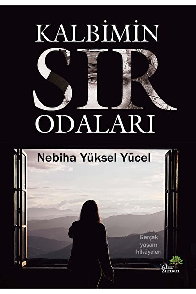 Ahir Zaman Kalbimin Sır Odaları - Nebiha Yüksel Yücel