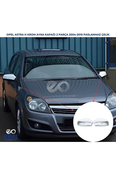 EBAL OTO AKSESUAR Opel Astra H Hb-sedan Krom Ayna Kapağı 2 Prç. 2004-2010 Arası P. Çelik