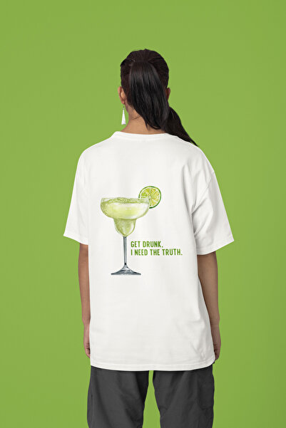 Get Drunk I Need The Truth Sırt Baskılı Oversize T-Shirt