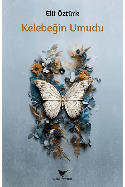 Günce Yayınları Kelebeğin Umudu / Elif Öztürk / Günce Yayınları / 9786256710665