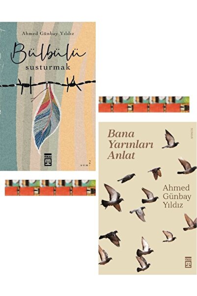 Timaş Yayınları Ahmed Günbay Yıldız yeni kitaplığı-Bülbülü Susturmak, Bana Ya...