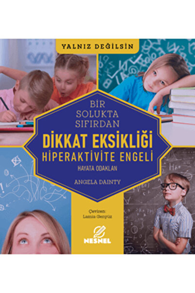 nesnel yayınlar Dikkat Eksikliği - Hiperaktivite Engeli - Angela Dainty