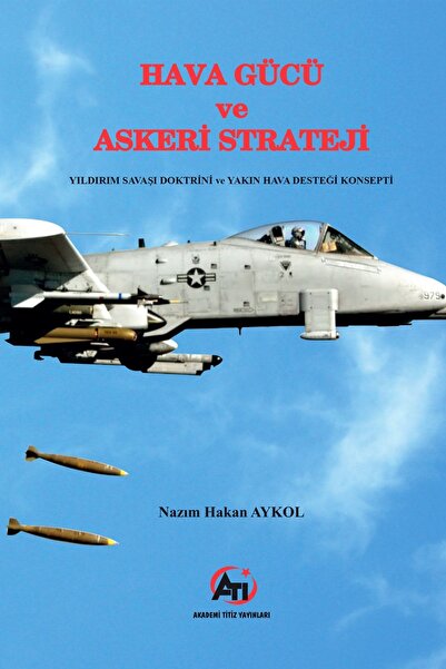 Akademi Titiz Yayınları Hava Gücü Ve Askeri Strateji - Nazım Hakan Aykol