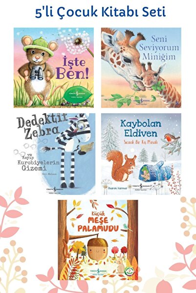 TÜRKİYE İŞ BANKASI KÜLTÜR YAYINLARI Işte Ben! Seni Seviyorum Miniğim Dedektif...