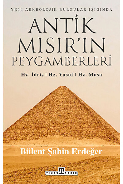 Timaş Yayınları Antik Mısır'ın Peygamberleri: Hz. İdris, Hz. Yusuf, Hz. Musa