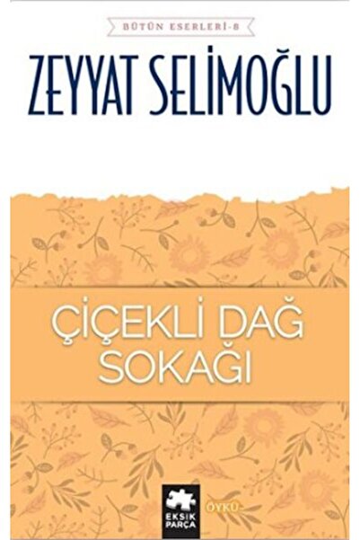 Eksik Parça Yayınları Çiçekli Dağ Sokağı - Bütün Eserleri 8