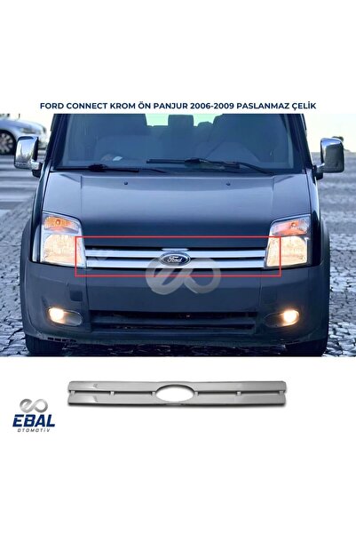 EBAL OTO AKSESUAR Ford Connect Krom Ön Panjur 1 Prç. 2006-2009 P. Çelik