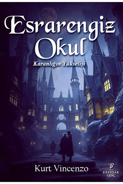 Payidar Genç Esrarengiz Okul: Karanlığın Yükselişi / Kurt Vincenzo / Payidar ...