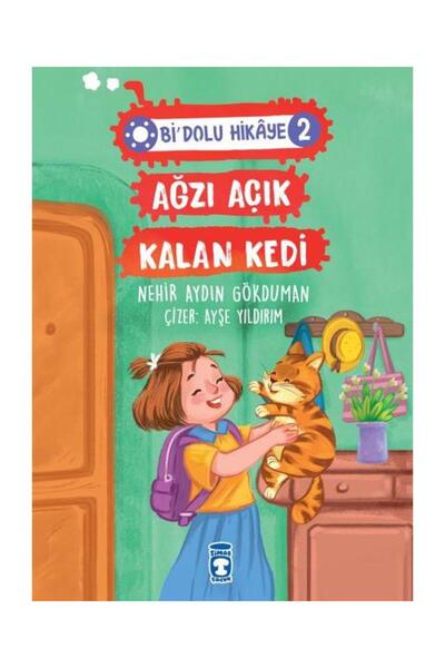Timaş Çocuk Ağzı Açık Kalan Kedi Bi Dolu Hikaye 2 / Timaş Çocuk / Nehir Aydın...