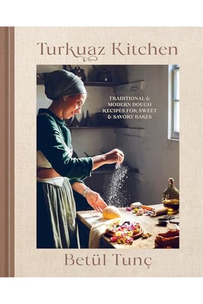 TEN SPEED PRESS وصفات العجين التقليدية والحديثة من مطبخ تركواز للمخبوزات الحل...