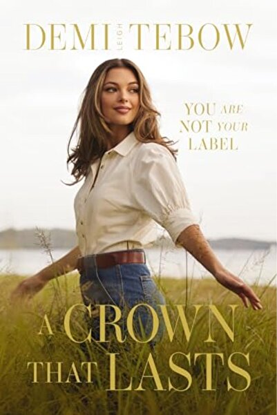 Thomas Nelson Publishing A Crown That Lasts You Are Not Your Label