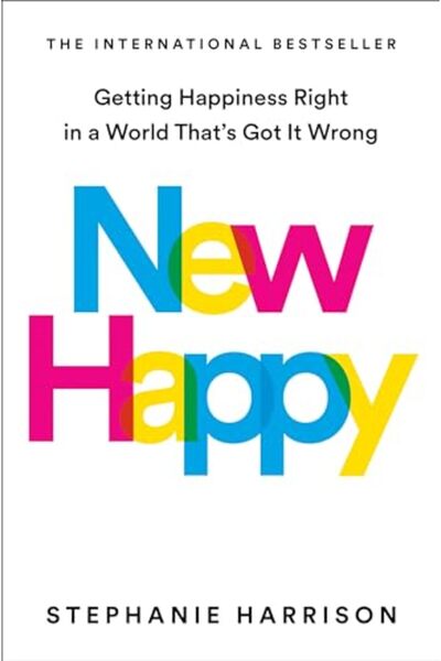 Tarcher السعادة الجديدة هي الحصول على السعادة في عالم أخطأ في فهمها