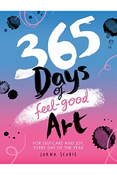 Hardie Grant Books (UK) 365 Days Of Feelgood Art For Selfcare And Joy Every D...