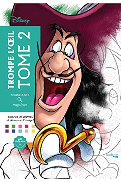 Hachette Coloriages Mysteres Disney Trompe Loeil Tome 2 Coloriez Et Decouvrez...