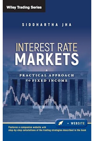 John Wiley & Sons Inc Interest Rate Markets A Practical Approach To Fixed Income