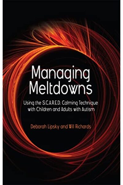 Jessica Kingsley Publishers Managing Meltdowns Using The Scared Calming Techn...