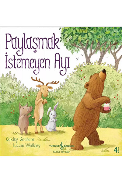 TÜRKİYE İŞ BANKASI KÜLTÜR YAYINLARI Paylaşmak İstemeyen Ayı