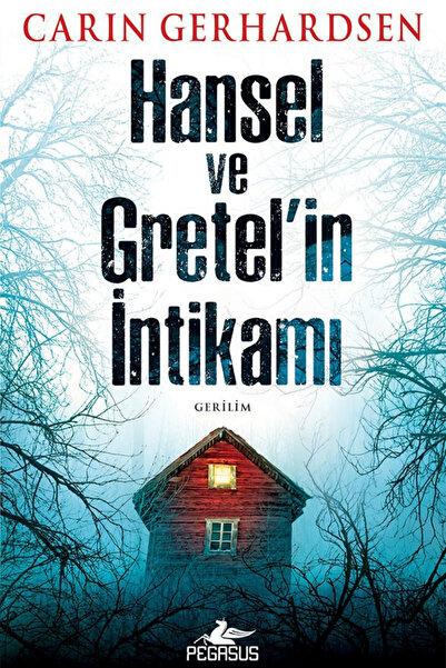 Pegasus Yayınları Hansel Ve Gretel’in İntikamı - Carin Gerhardsen