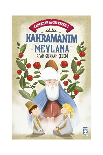 Timaş Çocuk Kahramanım Mevlana Kahraman Avcısı Kerem 5 / / Irfan Gürkan Çelebi