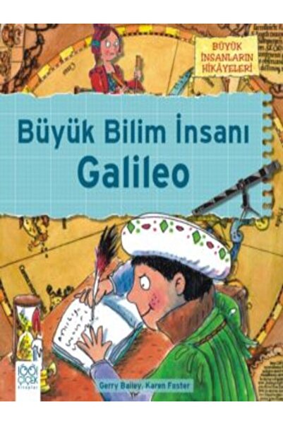 1001 Çiçek Kitaplar Büyük Insanların Hikayeleri - Büyük Bilim Insanı Galileo/...