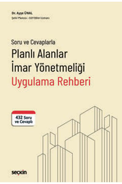 Seçkin Yayıncılık Soru ve Cevaplarla Planlı Alanlar İmar Yönetmeliği Uygulama...