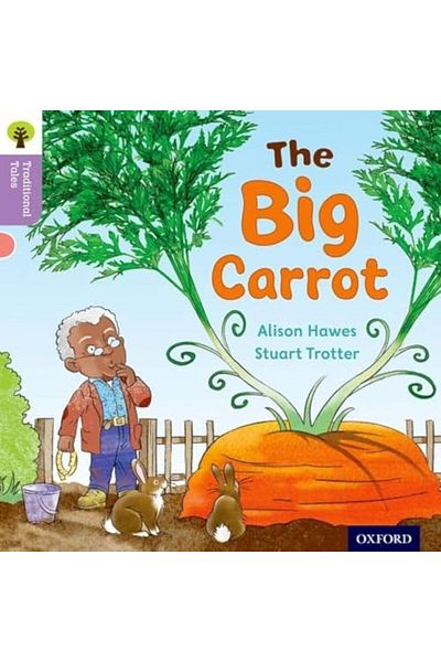 OXFORD UNIVERSITY PRESS Oxford Reading Tree Traditional Tales Level 1 The Big Carrot Ort Traditional Tales