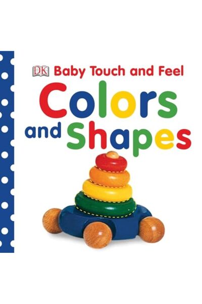 Dorling Kindersley Baby Touch And Feel Colors And Shapes