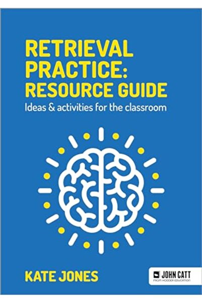 John Catt Educational دليل الموارد لممارسة الاسترجاع - أفكار وأنشطة للفصول ال...