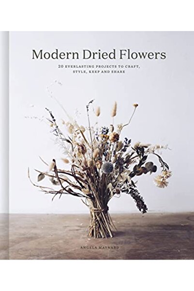 White Lion Publishing زهور مجففة حديثة 20 مشروعًا دائمًا لصنع أسلوب رائع احتف...