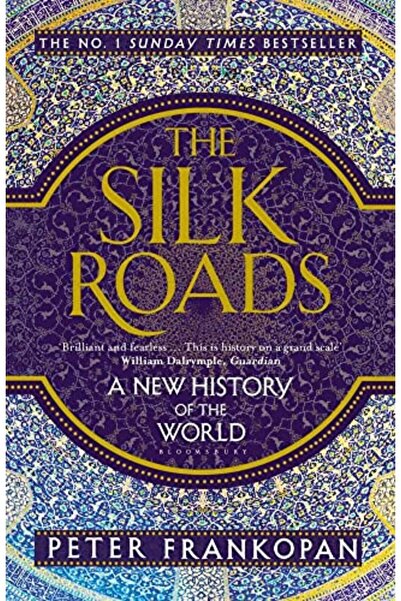 Bloomsbury The Silk Roads: A New History of the World