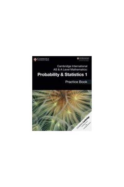 Cambridge International As & A Level Mathematics Probability & Statistics 1 Practice Book