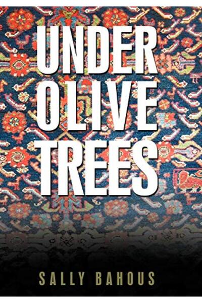 iUniverse تحت أشجار الزيتون: رحلة عائلة فلسطينية أميركية