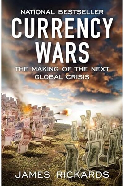 Penguin Press Currency Wars The Making Of The Next Global Crisis