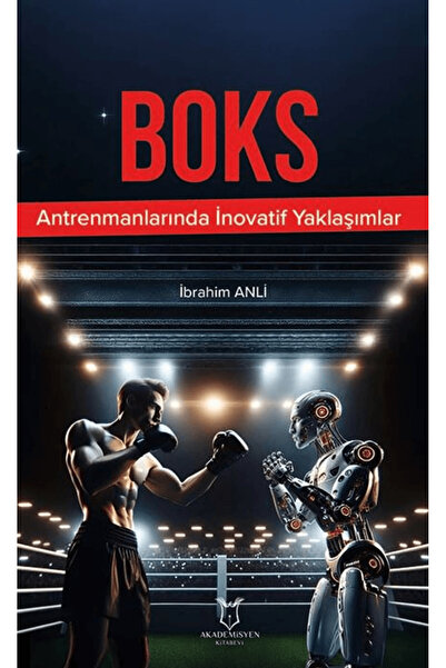 Akademisyen Kitabevi Boks Antrenmanlarında İnovatif Yaklaşımlar / İbrahim Anl...
