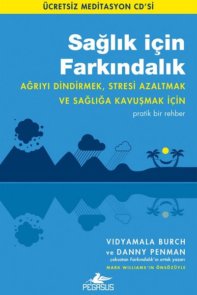 Pegasus Yayınları Sağlık İçin Farkındalık: Ağrıyı Dindirmek Stresi Azaltmak V...