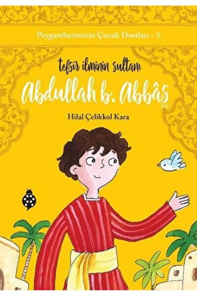 Uğurböceği Yayınları Peygamberimizin Çocuk Dostları-3-Abdullah B. Abbâs-Tefsi...