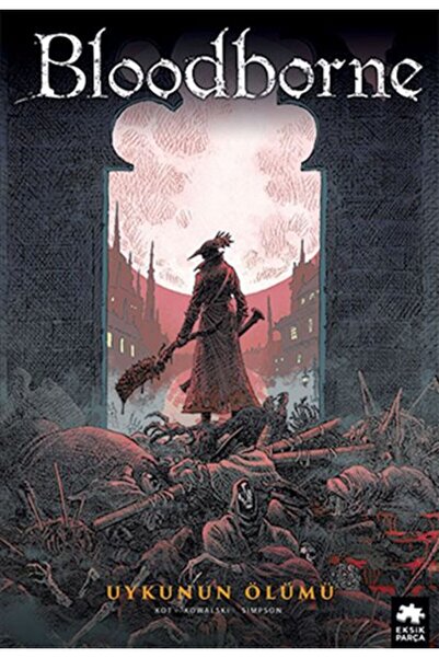 Eksik Parça Yayınları Bloodborne 1: Uykunun Ölümü / Ales Kot / / 9786258089554